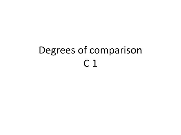 degrees of comparison c 1 n.