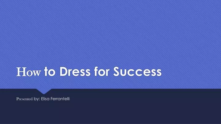 PPT - How to Dress for Success PowerPoint Presentation, free download ...