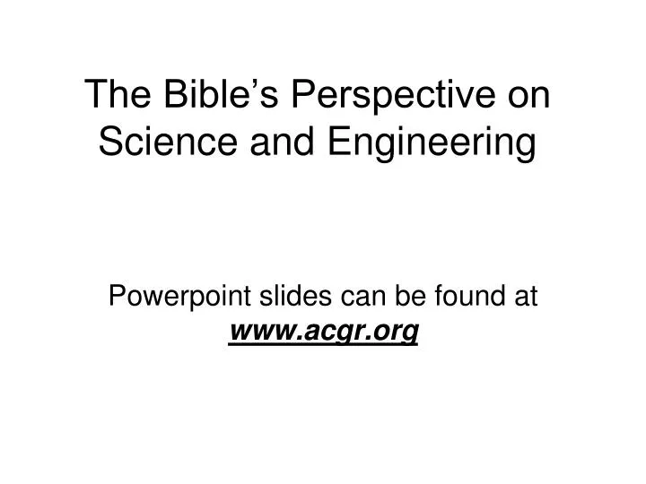 PPT The Bible’s Perspective on Science and Engineering PowerPoint Presentation ID2044691