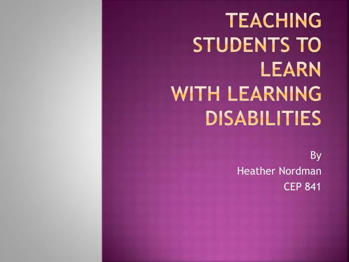 PPT - Teaching Students to Learn With Learning Disabilities PowerPoint ...