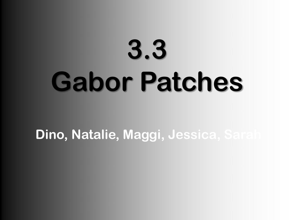 PPT - 3.3 Gabor Patches PowerPoint Presentation, free download - ID:2046277