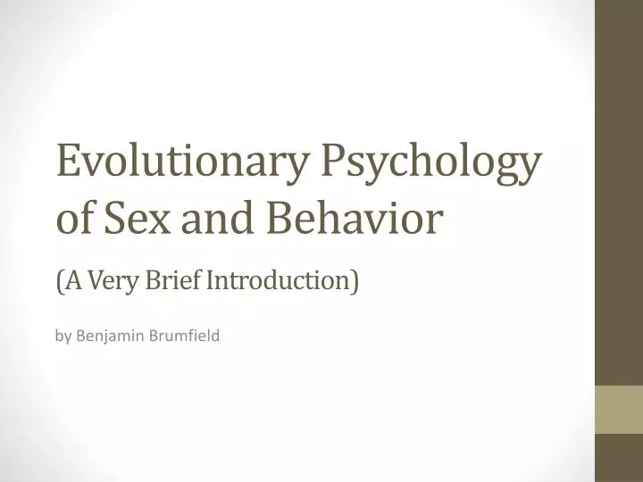 Ppt Evolutionary Psychology Of Sex And Behavior A Very Brief