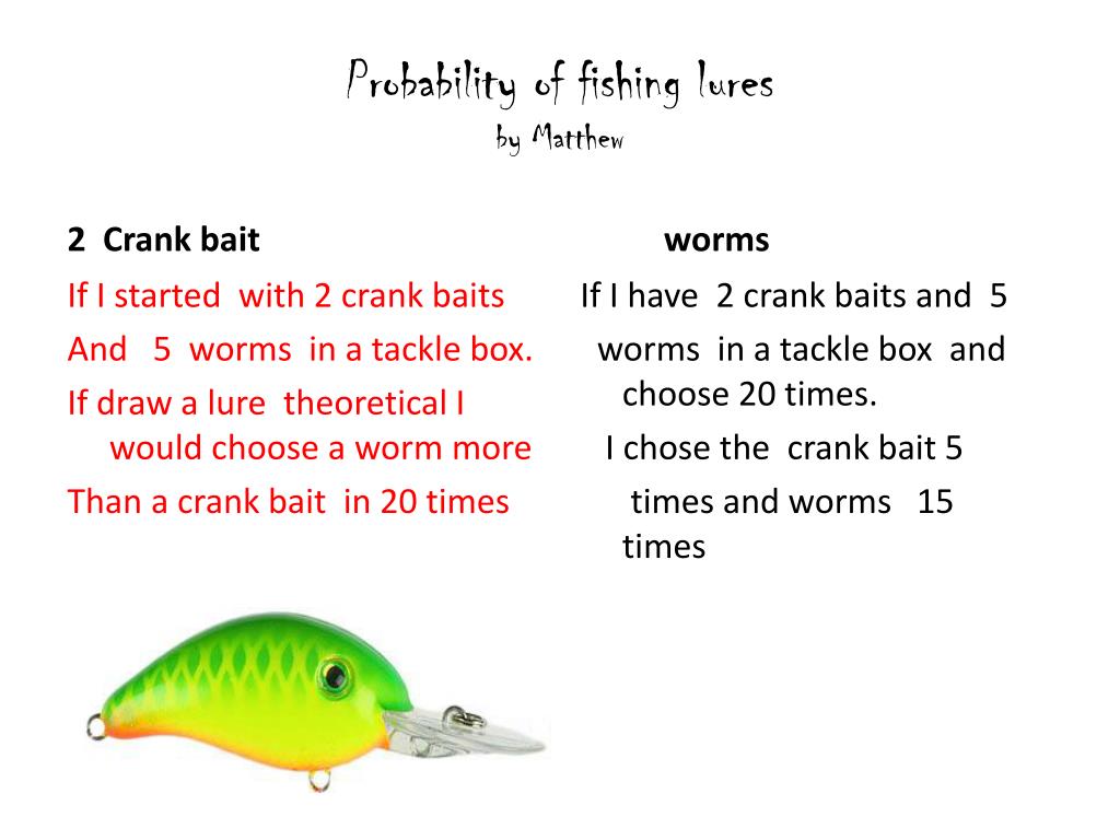 PPT - Probability of fishing lures by Matthew PowerPoint Presentation, free  download - ID:2046739