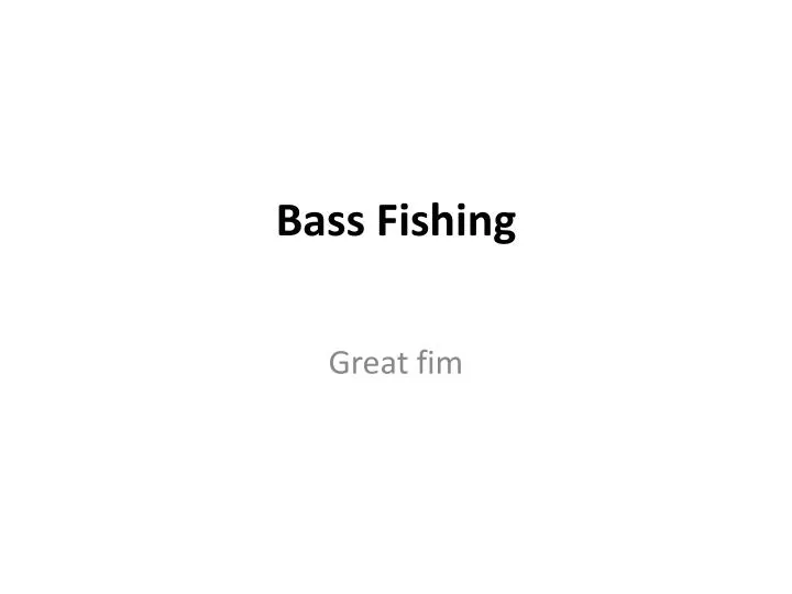 bass fishing n.