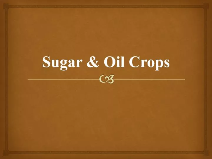 sugar oil crops n.