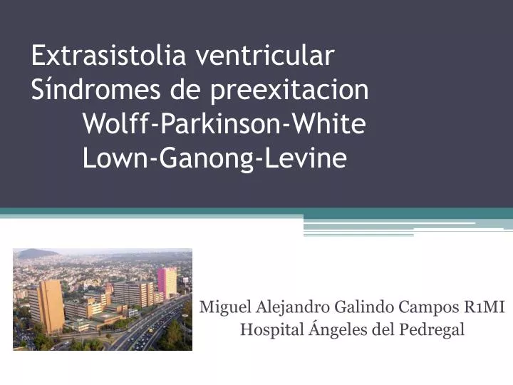 extrasistolia ventricular s ndromes de preexitacion wolff parkinson white lown ganong levine n.