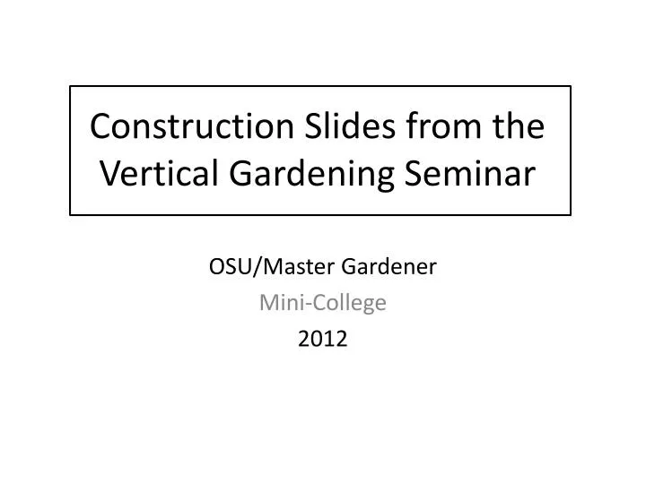 construction slides from the vertical gardening seminar n.