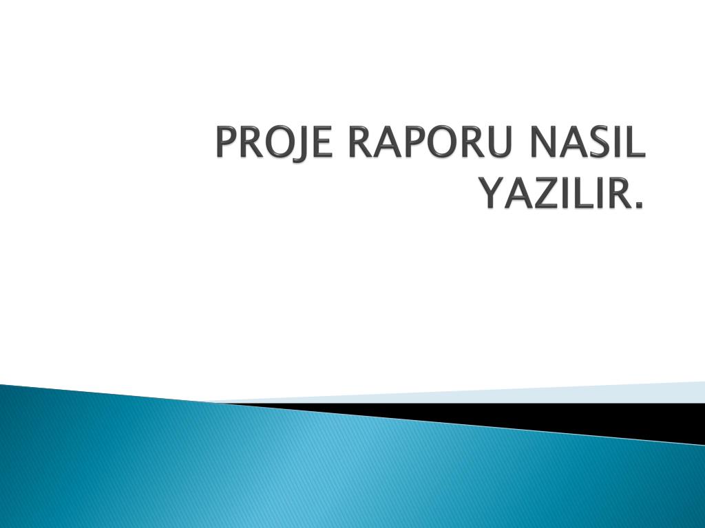 ppt proje raporu nasil yazilir powerpoint presentation free download id 2048649