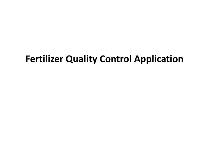 fertilizer quality control application n.