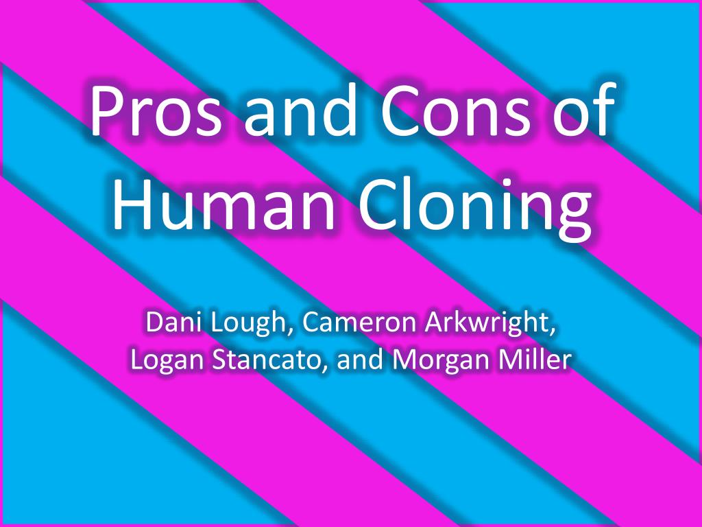 human cloning pros and cons essay