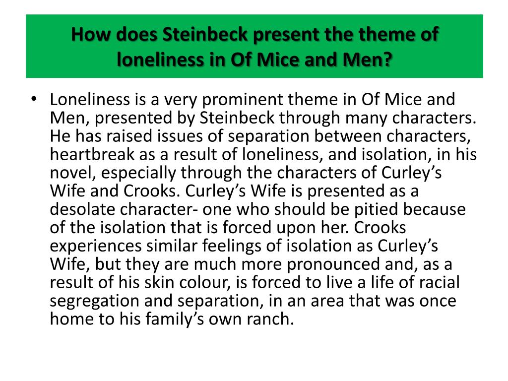how does steinbeck present loneliness in of mice and men