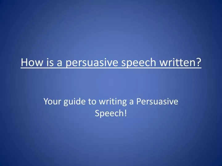 writing persuasive speeches How to write persuasive speech is an art thats why usually it is given by politicians to receive votes or by people who support a specific cause. writing persuasive speeches How to write persuasive speech is an art thats why usually it is given by politicians to receive votes or by people who support a specific cause.