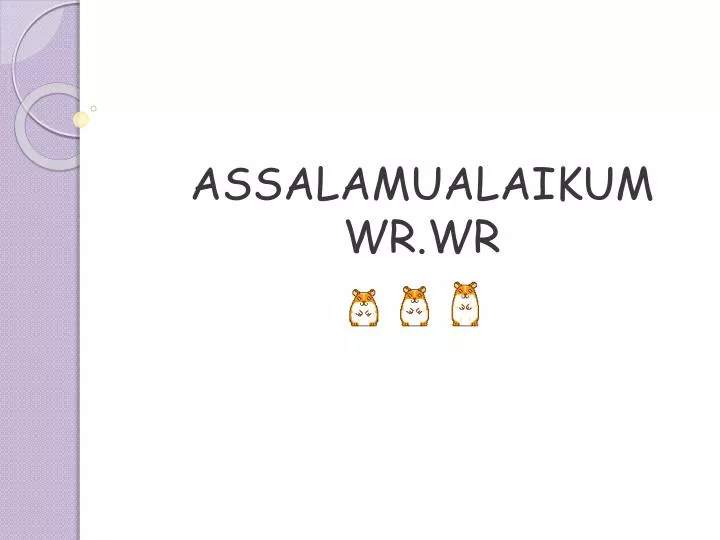 Ppt Assalamualaikum Wr Wr Powerpoint Presentation Free