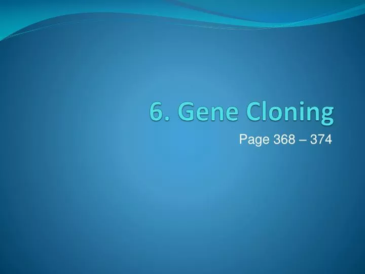 6 gene cloning n.