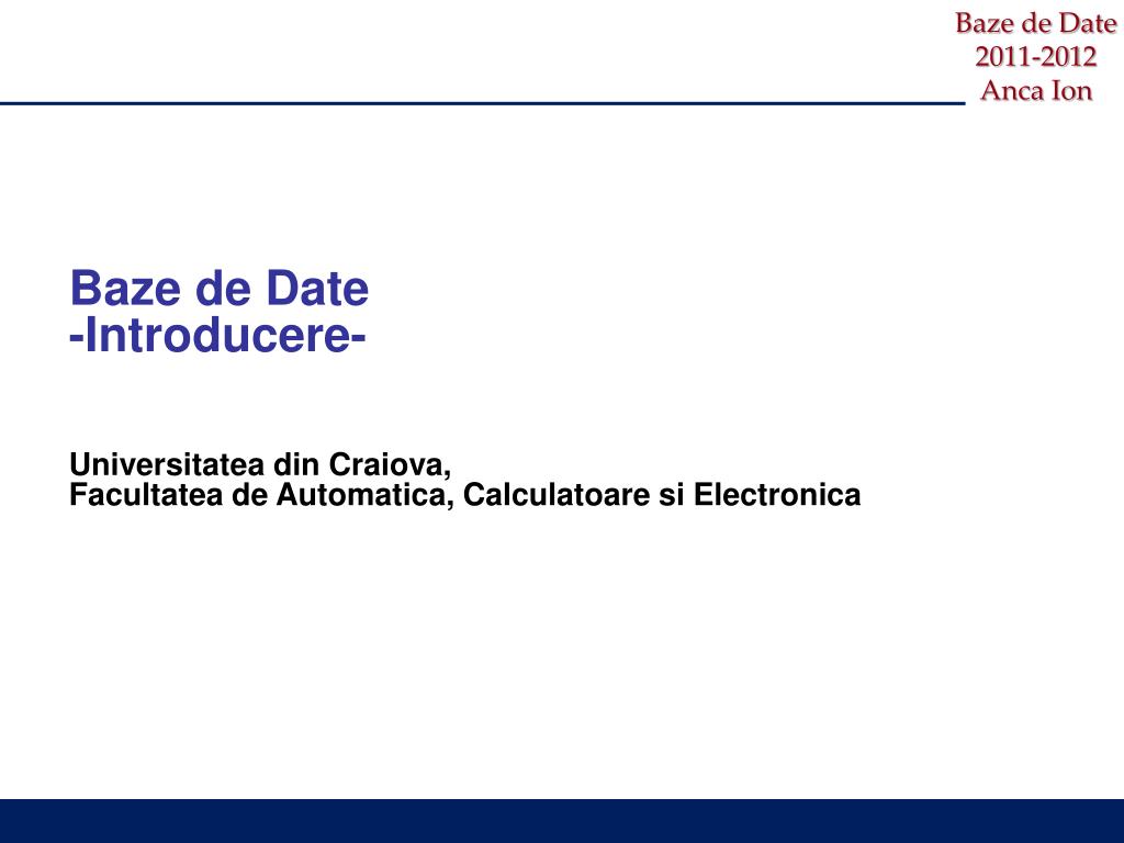 PPT - Baze de Date - Introducere - Universitatea din Craiova, PowerPoint  Presentation - ID:2059326