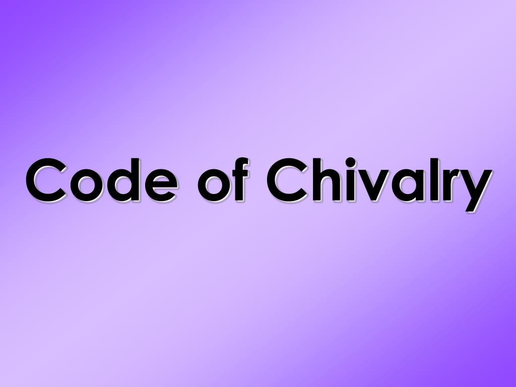 the knights chivalry code the knights chivalry code