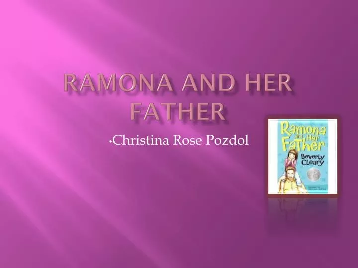 PPT - Ramona and Her Father PowerPoint Presentation, free download - ID:2061772