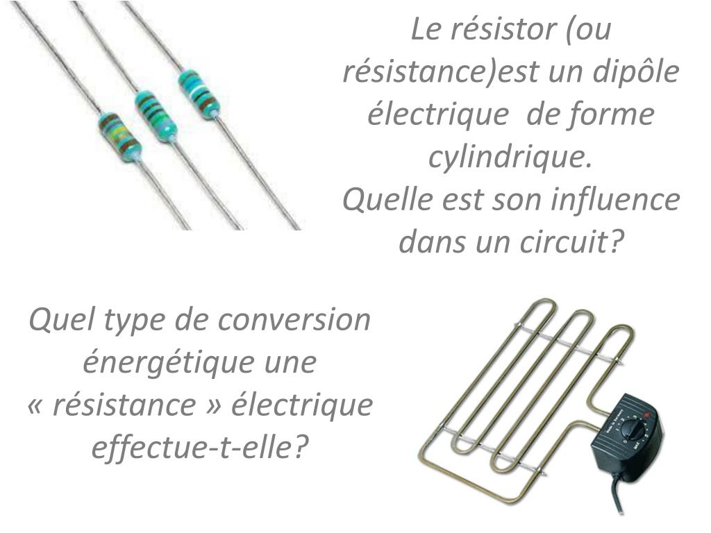 A Quoi Sert Une Resistance Dans Un Circuit Electrique PPT - E4 INFLUENCE D’UNE RESISTANCE DANS UN CIRCUIT - Influence of a