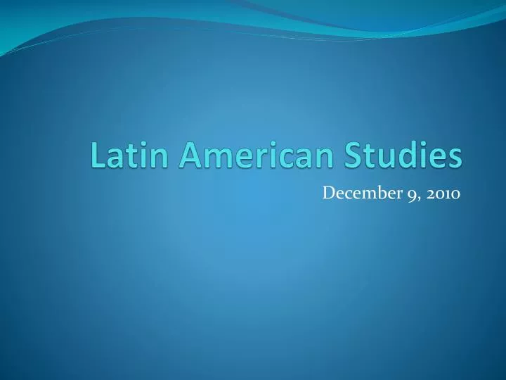 PPT Latin American Studies PowerPoint Presentation, free download