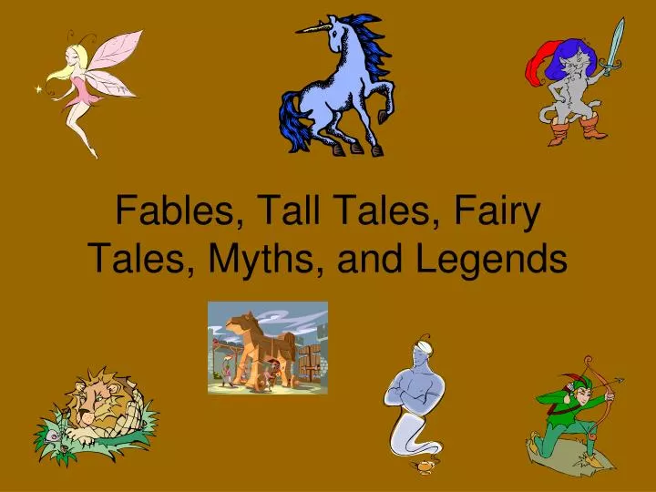 ppt-fables-tall-tales-fairy-tales-myths-and-legends-powerpoint-presentation-id-2066562