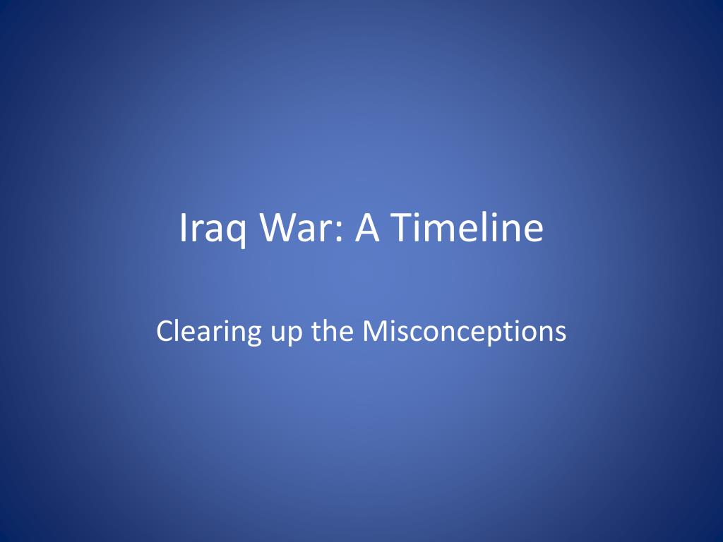 PPT Iraq War A Timeline PowerPoint Presentation, free download ID