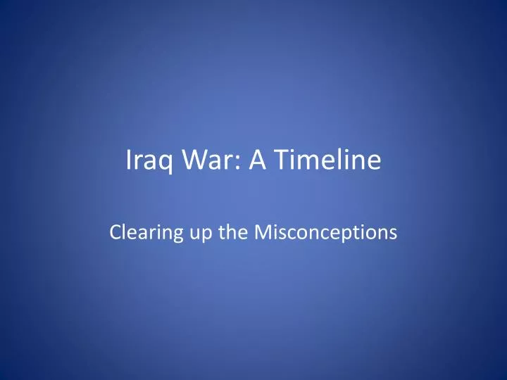 Ppt Iraq War A Timeline Powerpoint Presentation Free Download Id