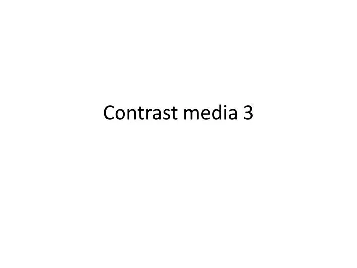 contrast media in children Children's (pediatric) ct (computed tomography) child has a known allergy to contrast most children older than six years are able to hold their breath long. contrast media in children Children's (pediatric) ct (computed tomography) child has a known allergy to contrast most children older than six years are able to hold their breath long.