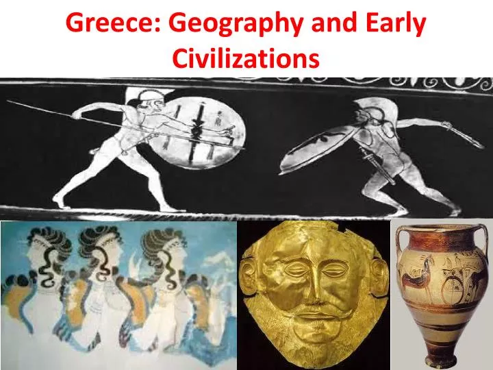 PPT Greece Geography and Early Civilizations PowerPoint Presentation