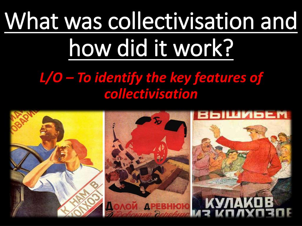 Collectivisation PPT - Didn’t want Russia to be ‘beaten’ by other countries PowerPoint ...