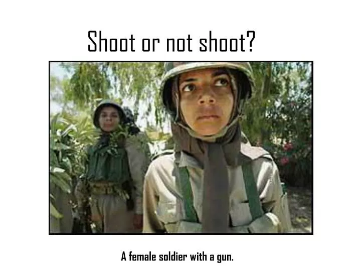 shoot or not shoot n.