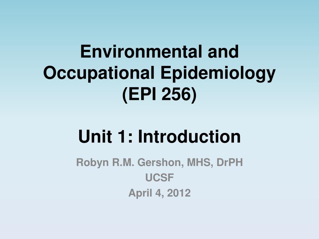 PPT Environmental and Occupational Epidemiology (EPI 256) Unit 1 Introduction PowerPoint