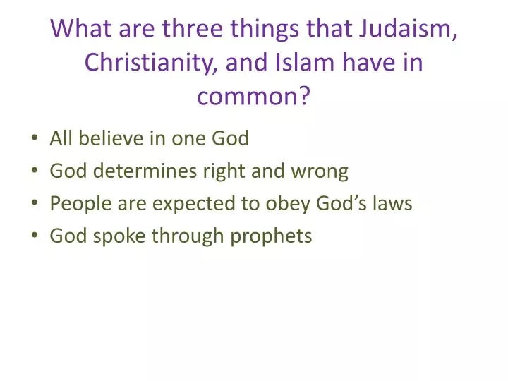 ppt-what-are-three-things-that-judaism-christianity-and-islam-have