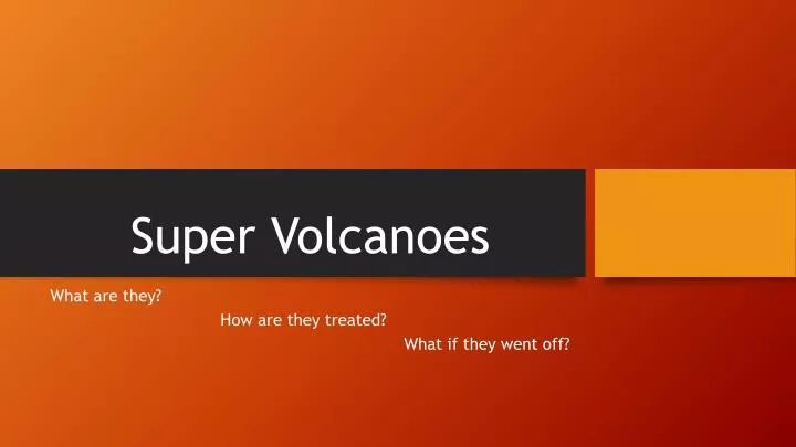 Ppt Super Volcanoes Powerpoint Presentation Free Download Id 2071489