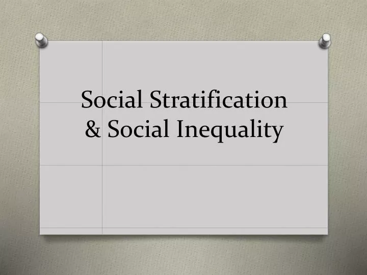 PPT - Social Stratification & Social Inequality PowerPoint Presentation ...