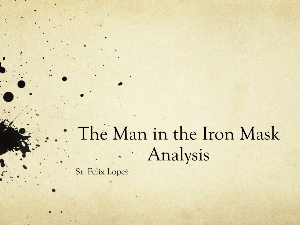 PPT - The Man in the Iron Mask Analysis PowerPoint Presentation, free  download - ID:2073925