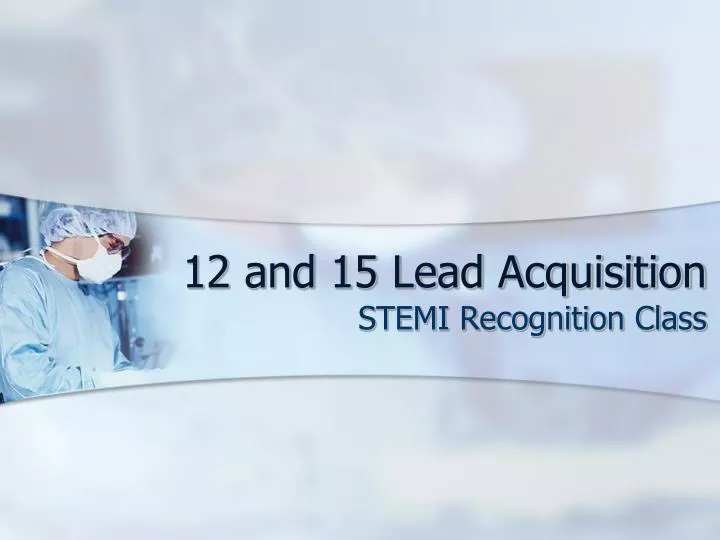 12 and 15 lead acquisition n.