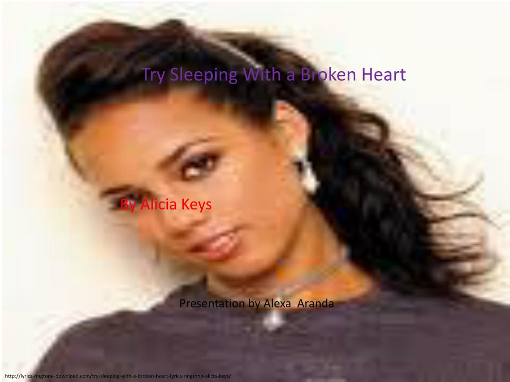Ppt Http Lyrics Ringtone Download Com Try Sleeping With A Broken Heart Lyrics Ringtone Alicia Keys Powerpoint Presentation Id Ppt Http Lyrics Ringtone Download Com Try Sleeping With A Broken Heart Lyrics Ringtone Alicia Keys Powerpoint Presentation Id