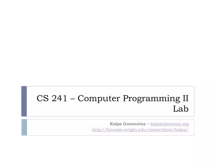 PPT - CS 241 – Computer Programming II Lab PowerPoint Presentation ...