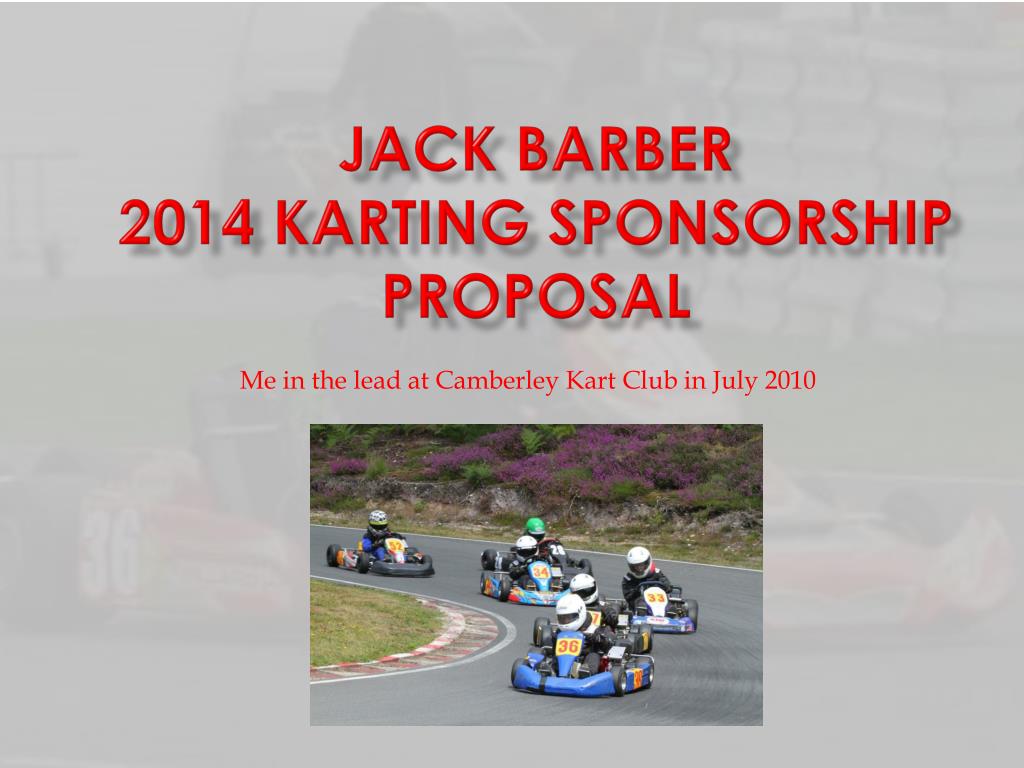 PPT - Jack Barber 23 Karting sponsorship proposal PowerPoint Intended For Race Car Sponsorship Proposal Template