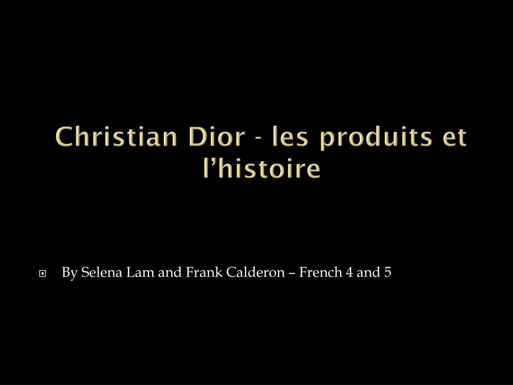 PPT - Christian Dior - les produits et l'histoire PowerPoint Presentation -  ID:2079711