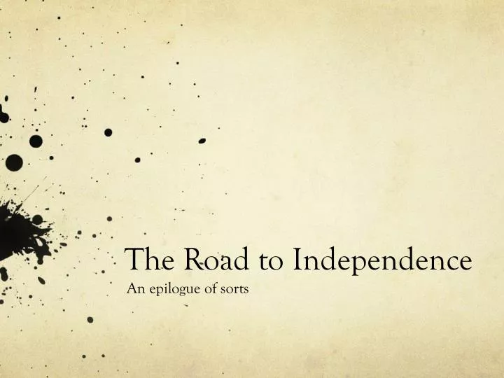 PPT - The Road to Independence PowerPoint Presentation, free download ...