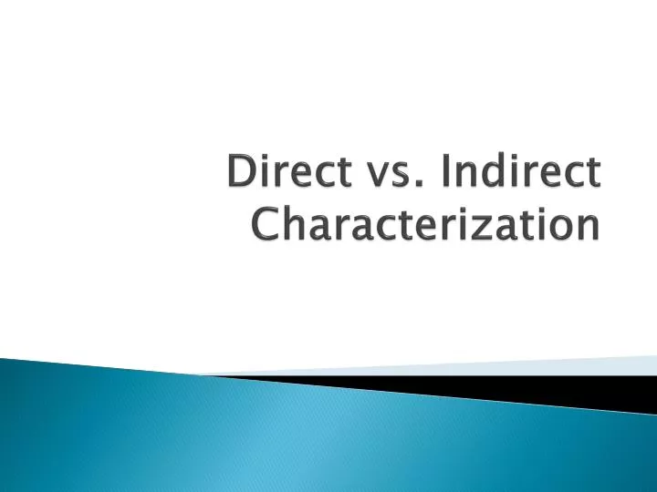 Ppt Direct Vs Indirect Characterization Powerpoint Presentation Free Download Id 803