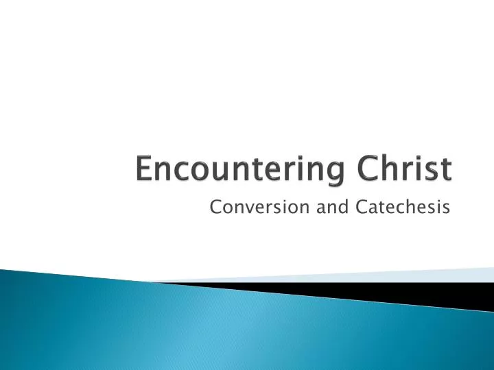 PPT - Encountering Christ PowerPoint Presentation, Free Download - ID ...