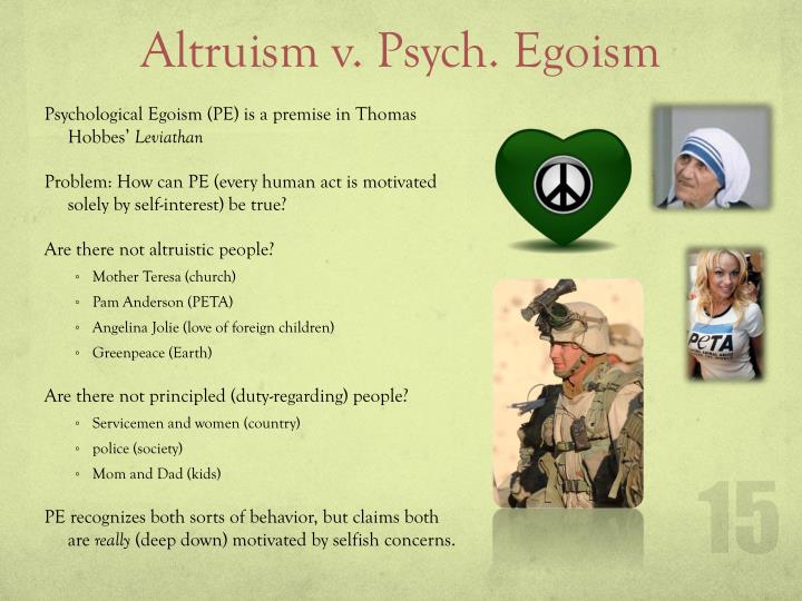 egoism vs altruism essay What is the difference between egoism and altruism - egoism is the quality of being excessively conceited or self-centered altruism is unselfishness, being. egoism vs altruism essay What is the difference between egoism and altruism - egoism is the quality of being excessively conceited or self-centered altruism is unselfishness, being.