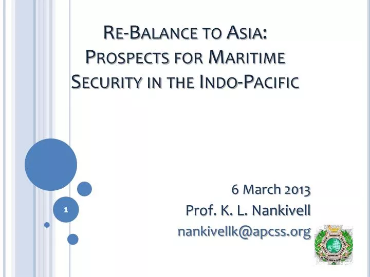 PPT - Re-Balance to Asia: Prospects for Maritime Security in the Indo