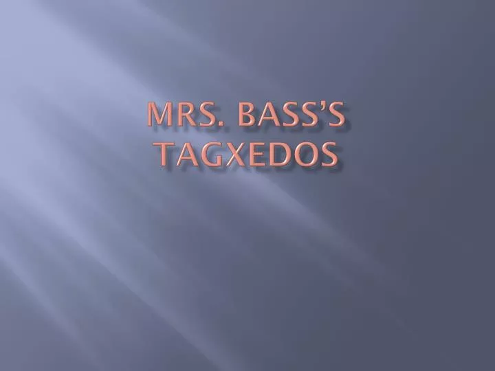 mrs bass s tagxedos n.