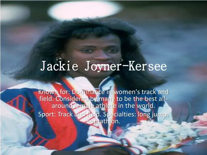 PPT - Jackie Joyner- Kersee PowerPoint Presentation, free download - ID