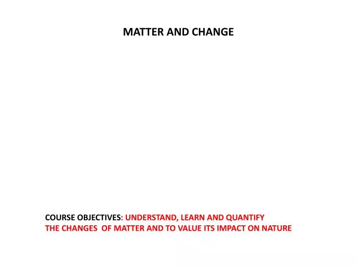 PPT - MATTER AND CHANGE PowerPoint Presentation, Free Download - ID:2087943