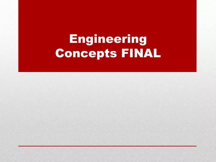 PPT - Engineering Concepts FINAL PowerPoint Presentation, free download ...