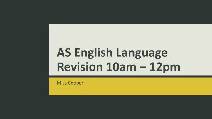 as english language revision 10am 12pm n.